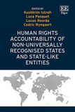 Human Edward Elgar Publishing Ltd Human Rights Accountability of Non-Universally Recognised States and State-Like Entities Hardcover