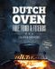 Dutch Fire, Food & Friends - Dutch Oven