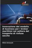 Innovazione OmniScriptum SRL Innovazione del modello di business per i broker marittimi nel settore del trasporto di rinfuse secche
