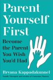 Parent Atlantic Books Parent Yourself First Paperback