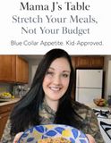 Mama J's Table: Stretch Your Meals, Not Your Budget