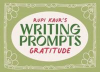 Rupi b kaur Rupi Kaur's Writing Prompts Gratitude