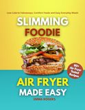 Slimming Foodie Air Fryer Made Easy