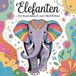 Elefanten: Ein Ausmalbuch zum Wohlfühlen