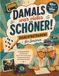 Damals war vieles schöner! Gedächtnistraining für Senioren: Nostalgische Rätsel und Quizfragen aus den 40er & 50er Jahren für einen wachen Geist und fröhliche Momente
