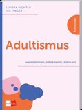 Adultismus wahrnehmen, reflektieren, abbauen: 2