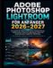 Adobe Photoshop Lightroom Fï¿½r Anfï¿½nger 2026-2027: Eine Schritt-fï¿½r-Schritt-Anleitung zur Fotobearbeitung und Farbkorrektur Voreinstellungen, KI-gestï¿½t