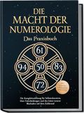 Die Macht der Numerologie - Das Praxisbuch