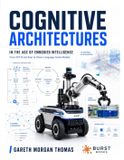 Cognitive Libri GmbH Cognitive Architectures in the Age of Embodied Intelligence: From ACT-R and Soar to Vision-Language-Action Models
