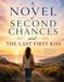 A The Last First Kiss: A Novel Of Second Chances and Self-Discovery