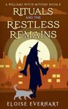 Rituals A Williams Witch Mystery: Rituals and the Restless Remains