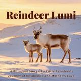 Reindeer Lumi: A Bilingual Story of a Little Reindeer’s Journey of Resilience and Mother’s Love