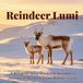 Reindeer Lumi: A Bilingual Story of a Little Reindeer’s Journey of Resilience and Mother’s Love