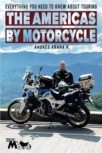 Everything You Need to Know about Touring the Americas by Motorcycle