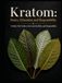 Kratom: Basics, Education, And Responsibility: A Safety-First Guide to the Leaf, the Risks, and Responsibility
