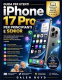 Guida Apple Guida per utenti iPhone 17 Pro, per principianti e senior