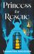 Princess for Rescue: A Novella