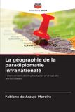 La Editions Notre Savoir La géographie de la paradiplomatie infranationale Paperback