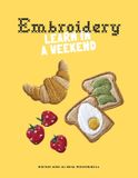 Embroidery: Skittledog Learn in a Weekend- Embroidery