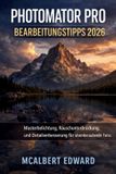 Photomator Pro Bearbeitungstipps 2026