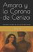 Amara and the Crown- Amara y la Corona de Ceniza Paperback