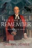 For Oxford University Press For the Dead Remember: The Life of M. R. James Hardcover