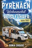 PYRENÄEN WOHNMOBIL REISEFÜHRER 2026-2027