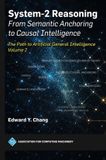 System-2 ACM Books - System-2 Reasoning: from Semantic Anchoring to Causal Intelligence, Volume 2