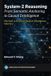 System-2 ACM Books - System-2 Reasoning: from Semantic Anchoring to Causal Intelligence, Volume 2
