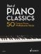 Best of Piano Classics: 50 Famous Pieces for Piano. Klavier.