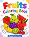 Fruits Coloring Book for Kids Ages 3–6
