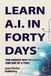 LEARN A.I IN FORTY DAYS, 2nd EDITION