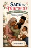 Sami and Mummy's Very Important Day: A Story About Love, Gratitude and Honouring Our Mothers