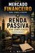Renda Passiva sem Complicação: Como construir fontes de renda, investir com consciência e fazer o dinheiro trabalhar por você