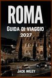 ROMA GUIDA DI VIAGGIO 2027