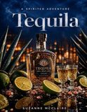 Tequila: A Spirited Adventure