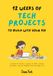 12 Weeks of Tech Projects to Build With Your Kid: A Hands-On Parent's Guide to STEM, Coding Concepts, and AI-Powered Play for Ages 2-6