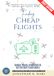 Finding Cheap Flights:: Insider Tips to Save Big on Airfare and Travel More (Budget Travel Strategies to Get the Best Flight Deals)