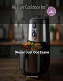 Dinner Just Got Easier: Quick Air Fryer Meals Sized for Two