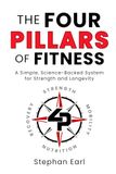 The Four Pillars of Fitness: A Simple, Science-Backed System for Strength and Longevity