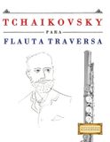 Tchaikovsky Libri GmbH Tchaikovsky para Flauta Traversa
