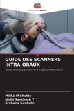 GUIDE Editions Notre Savoir Guide Des Scanners Intra-Oraux