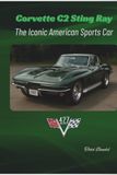 Corvette C2 Sting Ray: The Iconic American Sports Car