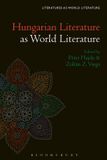Hungarian Bloomsbury Academic Literatures as World Literature- Hungarian Literature as World Literature