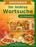 Im Imbiss Im Imbiss — Wortsuche in Großdruck: 102 Wortsuchrätsel mit extra großer Schrift | Gehirnjogging den Imbiss | Geschenkidee für Oma & Opa