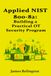Applied NIST 800-82: Building a Practical OT Security Program