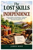 The Independently Published The Lost Skills of Independence Explained Paperback