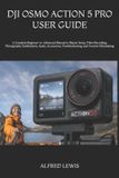 Dji Osmo Action 5 Pro User Guide