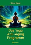 Das Yantra Handels-U. Vlgs.G. Das Yoga Anti-Aging Programm