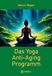 Das Yantra Handels-U. Vlgs.G. Das Yoga Anti-Aging Programm